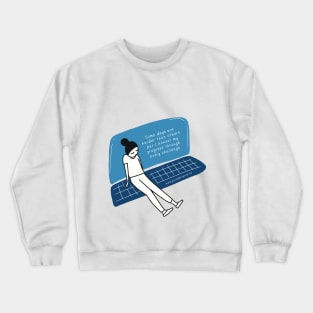 Some Days Are Harder Crewneck Sweatshirt